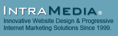 IntraMedia&reg; Web Design & Internet Marketing - Innovative Website Design & Progressive Internet Marketing Solutions Since 1999.